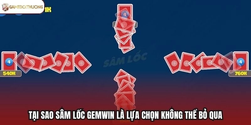 Tại sao Sâm lốc Gemwin là lựa chọn không thể bỏ qua