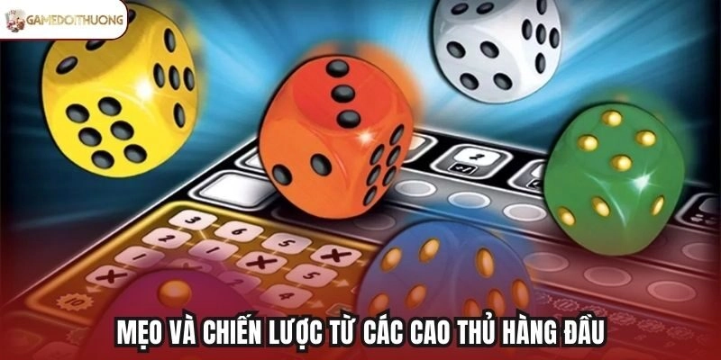Mẹo và chiến lược từ các cao thủ hàng đầu