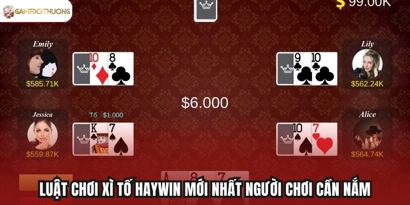 Luật chơi Xì Tố Haywin mới nhất người chơi cần nắm